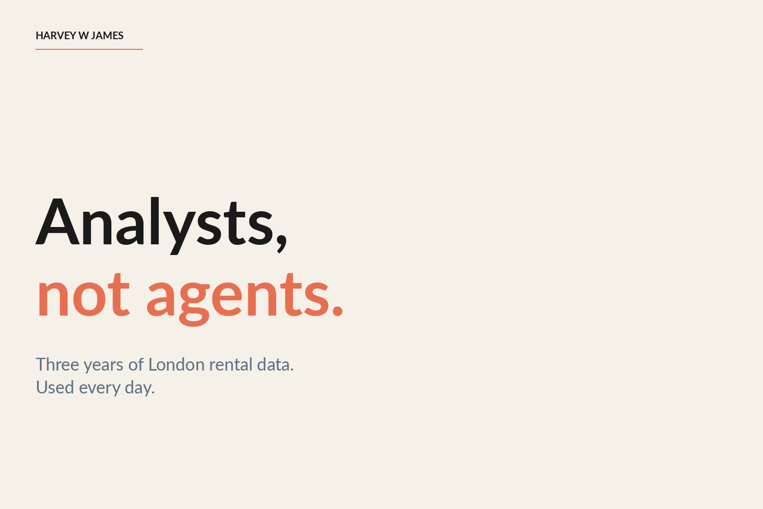 Analysts, not agents.
