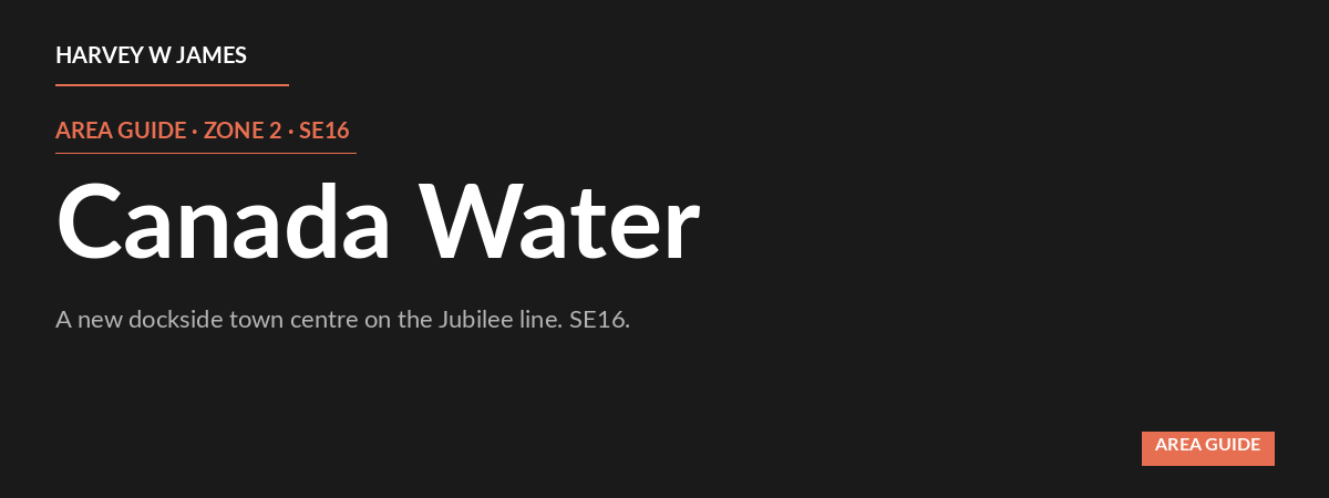 Canada Water Area Guide