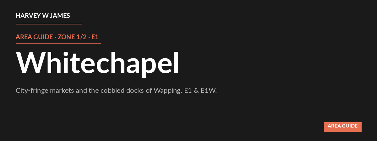 Whitechapel & Wapping Area Guide